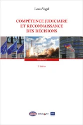 Compétence judiciaire et reconnaissance des décisions depuis le règlement Bruxelles I bis
