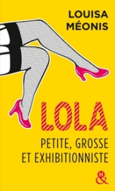 Lola, tome 1 : Petite, grosse et exhibitionniste