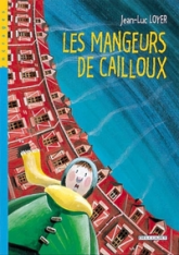 Les mangeurs de cailloux, Tome 1