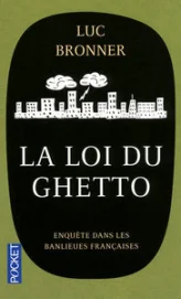 La loi du ghetto : Enquète dans les banlieures françaises