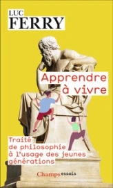 Apprendre à vivre : Traité de philosophie à l'usage des jeunes générations