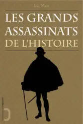 Les grands assassinats de l'histoire