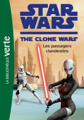 Star Wars - The Clone Wars, Tome 13 - Les passagers clandestins