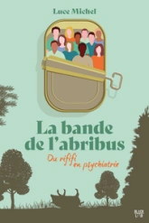 La bande de l'abribus  - Du rififi en psychiatrie