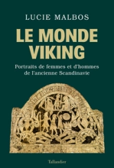Le Monde Viking: Portraits de femmes et dhommes de lancienne Scandinavie
