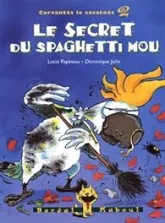 Secret du spaghetti mou (le)