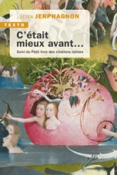 C'était mieux avant suivi du Petit livre des citations latines