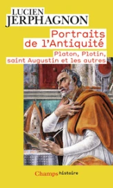 Portraits de l'Antiquité - Platon, Plotin, saint Augustin et les autres