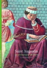 Saint Augustin. Le pédagogue de Dieu