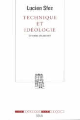 Technique et idéologie : Un enjeu de pouvoir