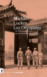 Les Occupants: Les Américains au Japon après la Seconde Guerre mondiale