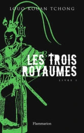 Les Trois Royaumes, tome 1