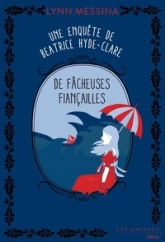 Une enquête de Beatrice Hyde-Clare, tome 4 : De fâcheuses fiançailles