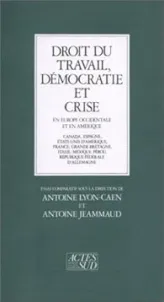 Droit du travail, démocratie et crise en Europe occidentale et en Amérique