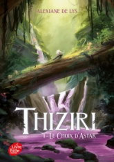 Thiziri, tome 1 : Le choix d'Astar