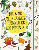 Pour ne plus jamais t'ennuyer en plein air