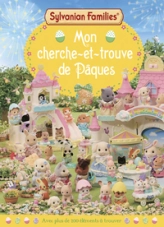 Sylvanian Families  Mon cherche-et-trouve de Pâques  Avec plus de 200 éléments à trouver  Dès 6 ans