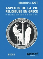 Aspects de la vie religieuse en Grèce. Début du Ve siècle à la fin du IIIe siècle avant J.-C.