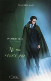 Insaisissable, tome 1.5 : Ne me résiste pas