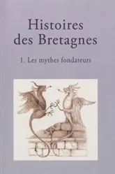 Histoires des Bretagnes, tome 1 : Les mythes fondateurs