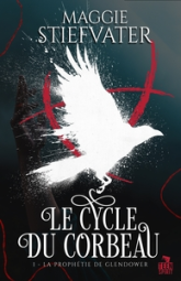 Le cycle du corbeau, tome 1 : La prophétie de Glendower