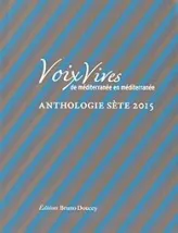 Voix Vives de Méditerranée en Méditerranée : Anthologie Sète 2015