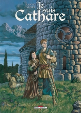 Je suis cathare, tome 4 : La légèreté du monde