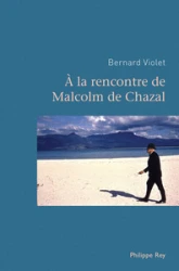 A la rencontre de Malcom de Chazal
