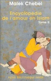 Encyclopédie de l'amour en Islam II