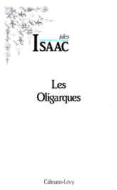 Les Oligarques: Essai d'histoire partiale