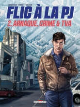 Flic à la PJ, tome 2: Arnaque, crime & TVA