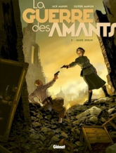 La guerre des amants, tome 3 : Jaune Berlin