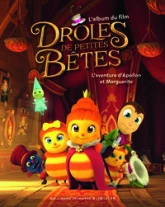 Drôles de Petites Bêtes : L'aventure d'Apollon et Marguerite: L'album du film