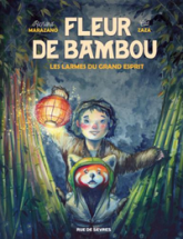 Fleur de bambou, tome 1 : Les larmes du grand esprit