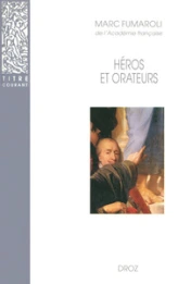 HEROS ET ORATEURS : RHETORIQUE ET DRAMATURGIE CORNELIENNES