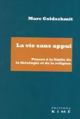 La vie sans appui: Penser à la limite de la théologie et de la religion