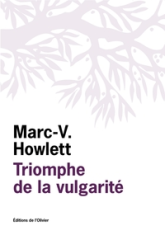 Triomphe de la vulgarité : Ou Le Tout-un-chacun