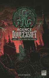 L'agence Lovecraft, tome 4 : Même la mort peut mourir