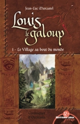 Louis le Galoup, tome 1 : Le village au bout du monde