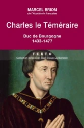 Charles le Téméraire : Duc de Bourgogne
