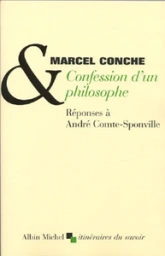 Confession d'un philosophe : Réponses à André Comte-Sponville