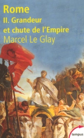 Rome. Tome 2 : Grandeur et chute de l'Empire