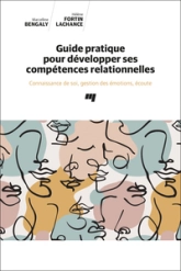 Guide pratique pour développer ses compétences relationnelles: Connaissance de soi, gestion des émotions, écoute