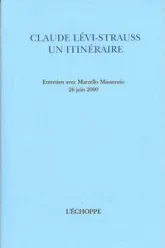 Claude Levi-Strauss un Itinéraire