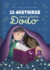 15 histoires pour faire dodo  Recueil d'histoires jeunesse  Illustré  À partir de 3 ans