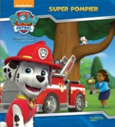 La Pat' Patrouille : Super pompier