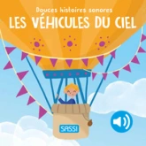 Douces histoires sonores. Les véhicules du ciel