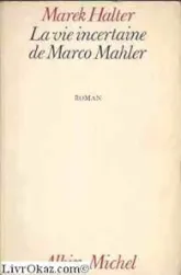La Vie incertaine de Marco Mahler