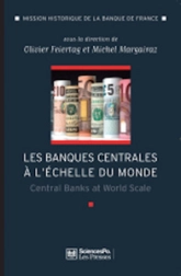 Les banques centrales à l'échelle du monde : L'internationalisation des banques centrales des débuts du XXe siècle à nos jours
