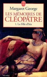 Les Mémoires de Cléopâtre, tome 1 : La Fille d'Isis